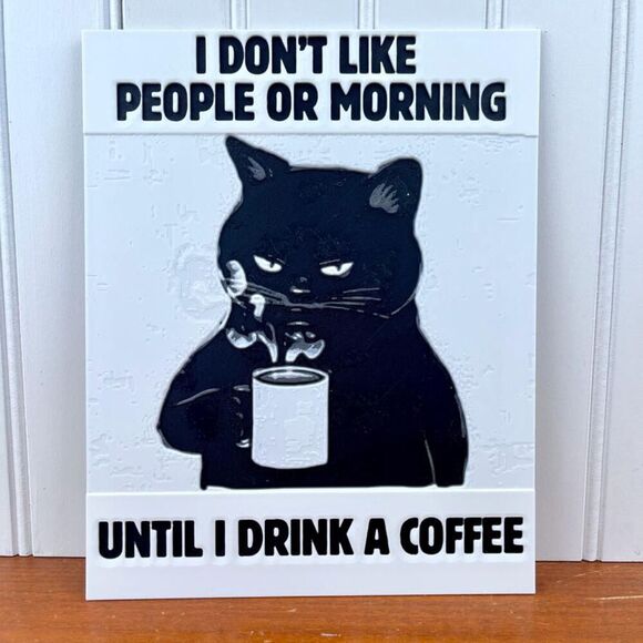 Wall Art, I Don’t Like People or Morning Until I’ve Had Coffee, Cat Lover - Picture 1 of 10